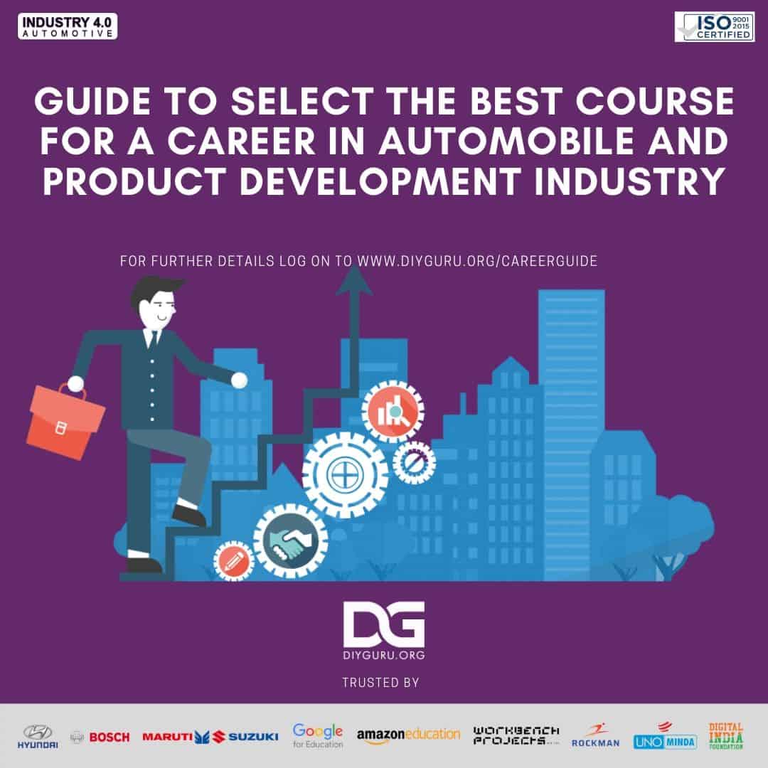 Guide to select the best course for a career in Automotive and Product Development Industry.